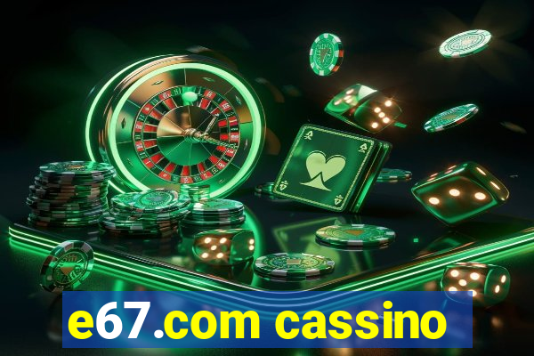 e67.com cassino